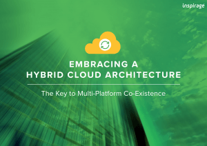 Embracing a Hybrid Cloud Architecture